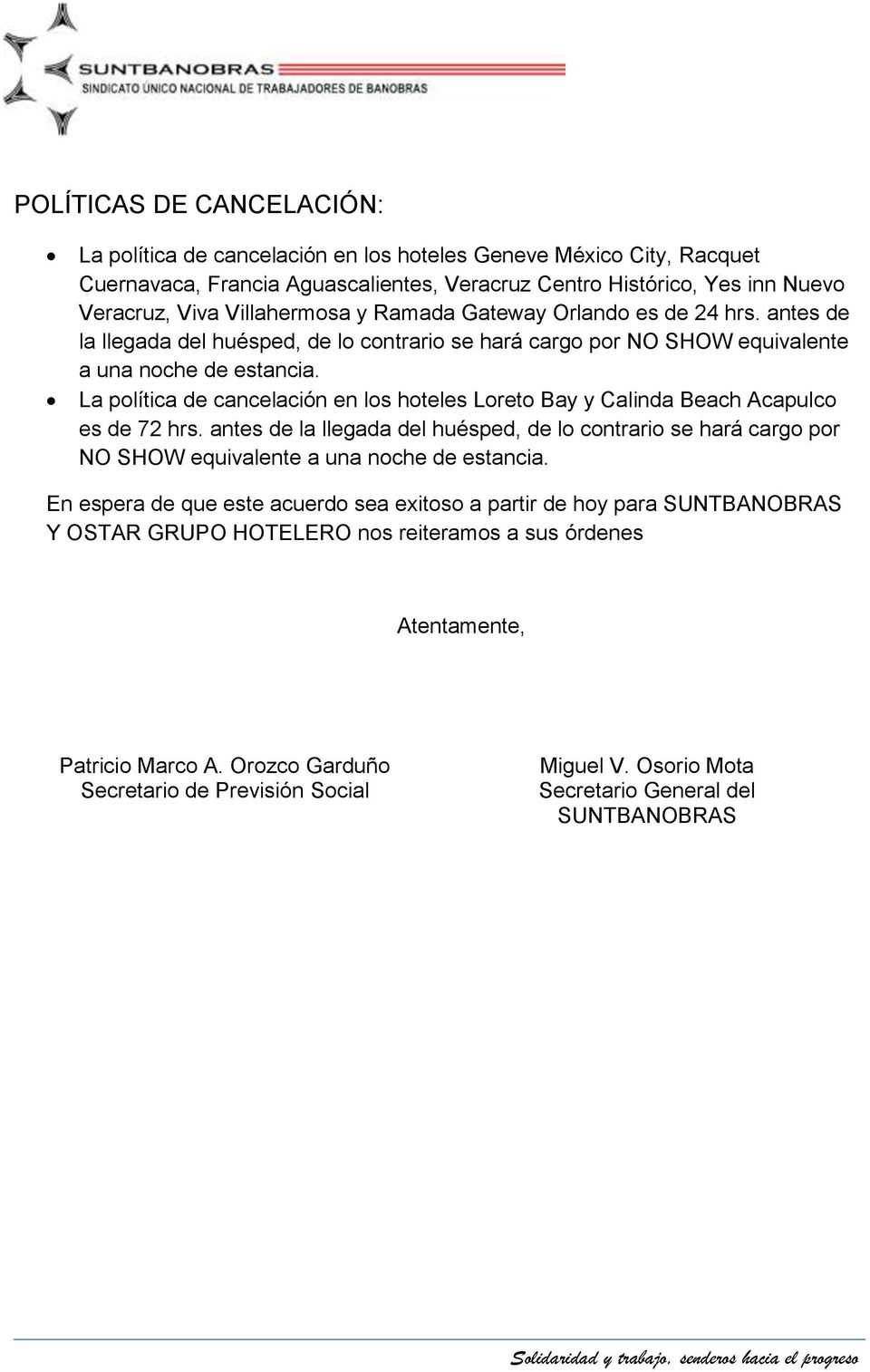 La política de cancelación en los hoteles Loreto Bay y Calinda Beach capulco es de 72 hrs.