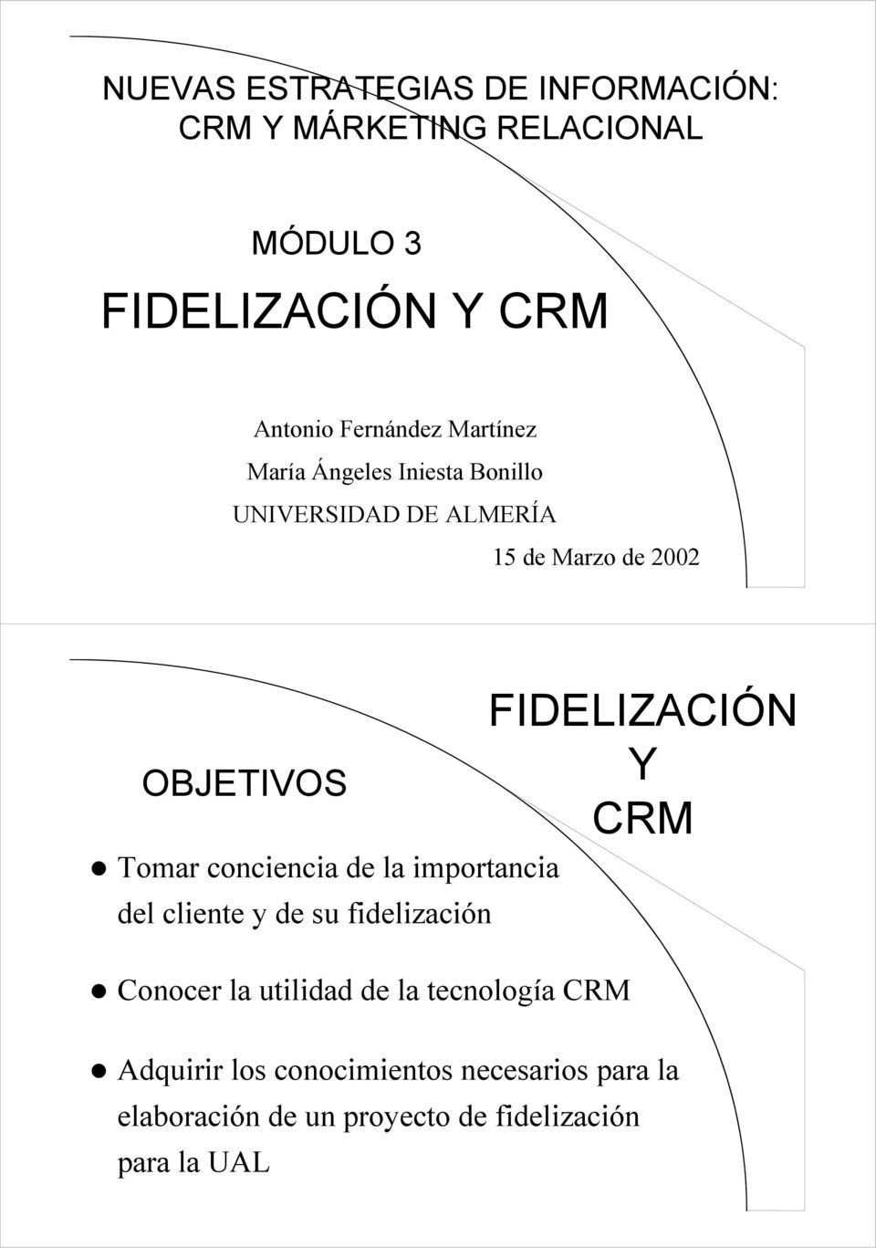importancia del cliente y de su fidelización Conocer la utilidad de la tecnología CRM FLZACÓN CRM