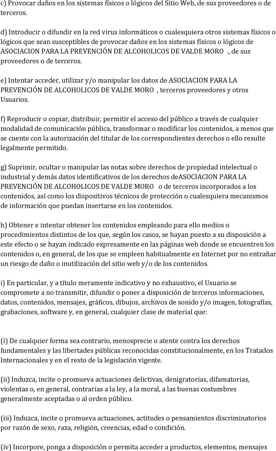 PREVENCIÓN DE ALCOHOLICOS DE VALDE MORO., de sus proveedores o de terceros.