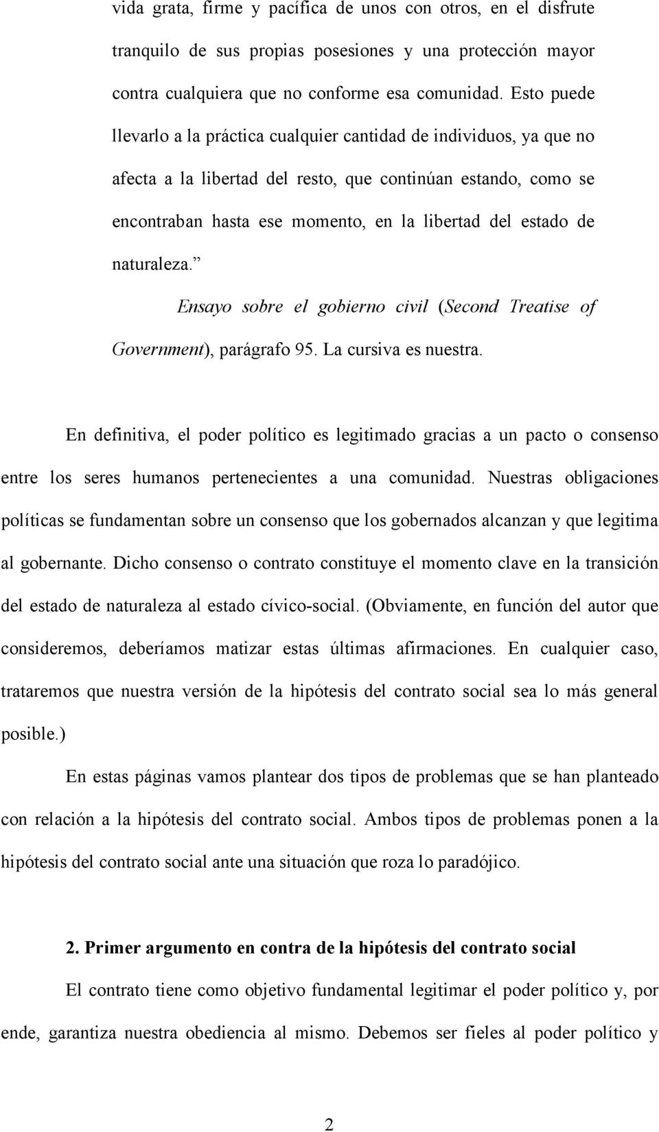 de naturaleza. Ensayo sobre el gobierno civil (Second Treatise of Government), parágrafo 95. La cursiva es nuestra.