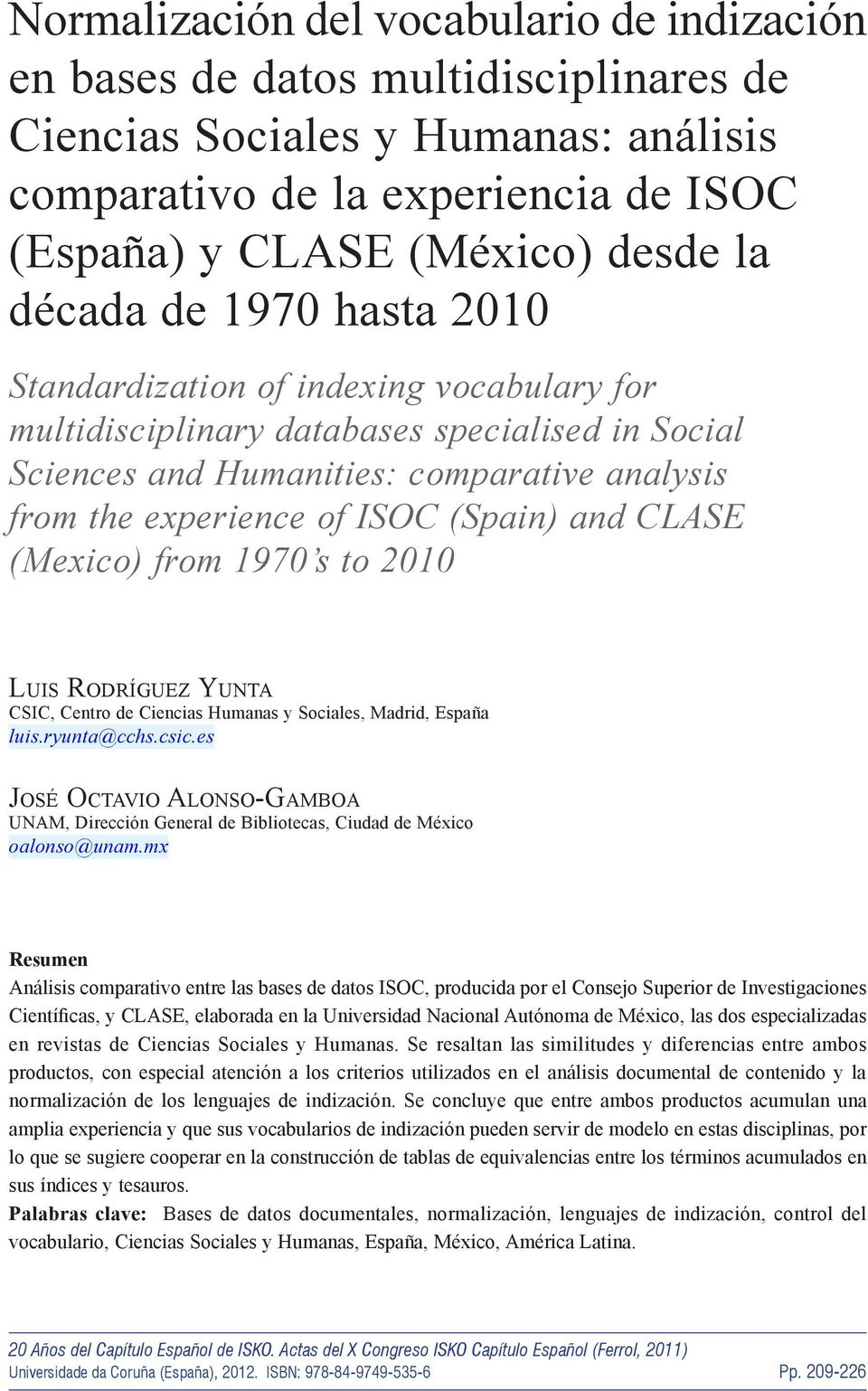 (Spain) and CLASE (Mexico) from 1970 s to 2010 Luis Rodríguez Yunta CSIC, Centro de Ciencias Humanas y Sociales, Madrid, España luis.ryunta@cchs.csic.