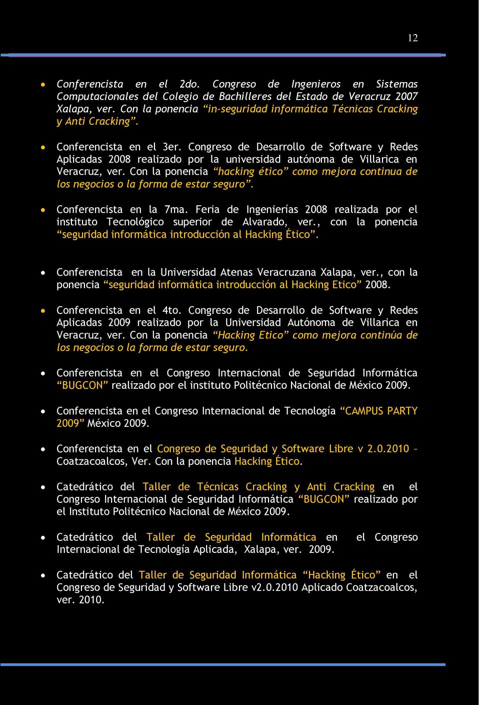 Congreso de Desarrollo de Software y Redes Aplicadas 2008 realizado por la universidad autónoma de Villarica en Veracruz, ver.