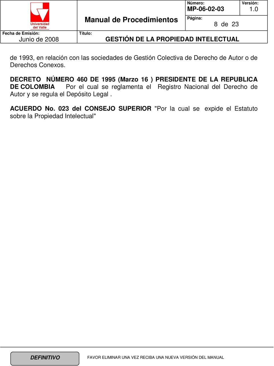 DECRETO NÚMERO 460 DE 1995 (Marzo 16 ) PRESIDENTE DE LA REPUBLICA DE COLOMBIA Por el cual se