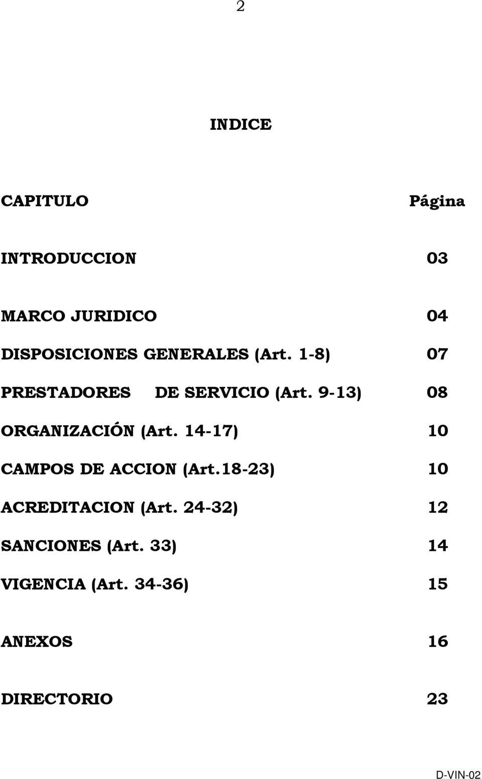 9-13) 08 ORGANIZACIÓN (Art. 14-17) 10 CAMPOS DE ACCION (Art.