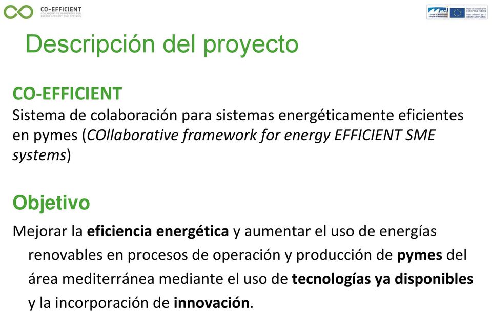 eficiencia energética y aumentar el uso de energías renovables en procesos de operación y producción