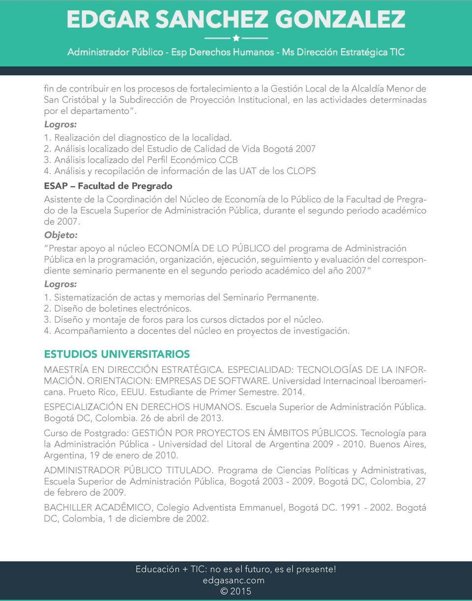 Análisis y recopilación de información de las UAT de los CLOPS ESAP Facultad de Pregrado Asistente de la Coordinación del Núcleo de Economía de lo Público de la Facultad de Pregrado de la Escuela
