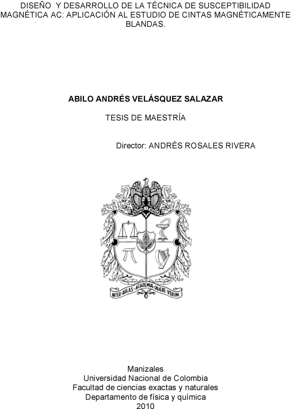 ABILO ANDRÉS VELÁSQUEZ SALAZAR TESIS DE MAESTRÍA Director: ANDRÉS ROSALES RIVERA
