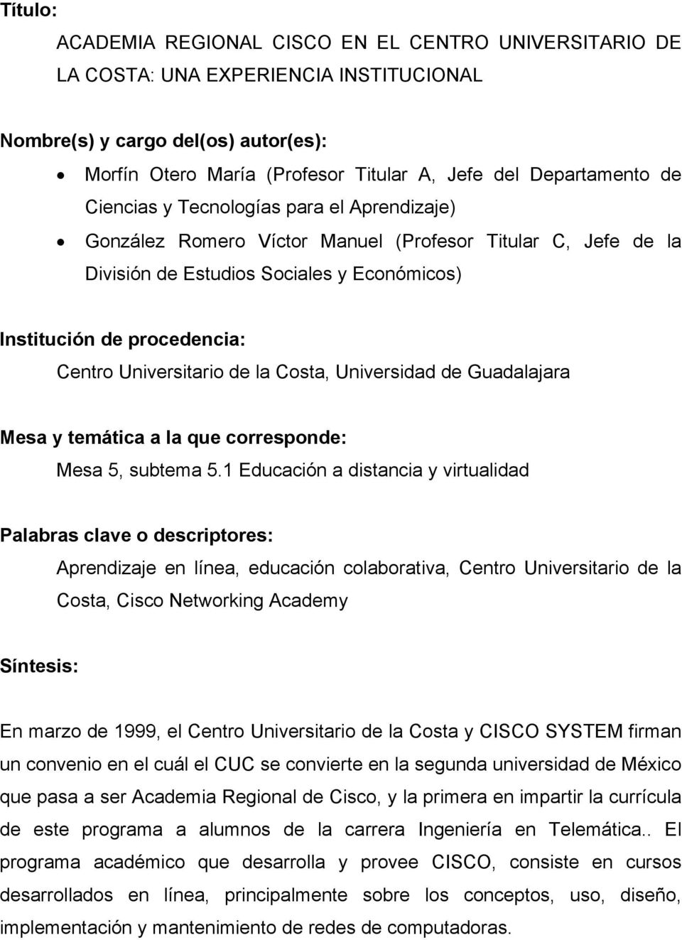 Centro Universitario de la Costa, Universidad de Guadalajara Mesa y temática a la que corresponde: Mesa 5, subtema 5.