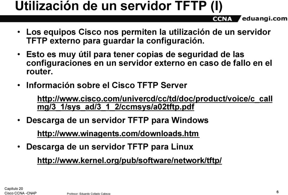 Información sobre el Cisco TFTP Server http://www.cisco.com/univercd/cc/td/doc/product/voice/c_call mg/3_1/sys_ad/3_1_2/ccmsys/a02tftp.