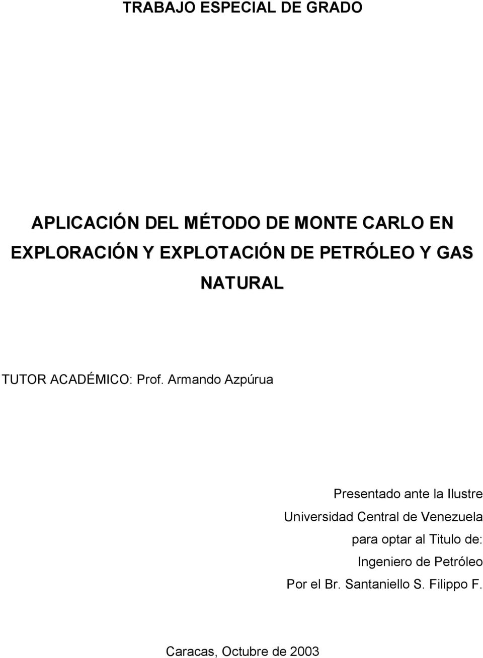 Armando Azpúrua Presentado ante la Ilustre Universidad Central de Venezuela para