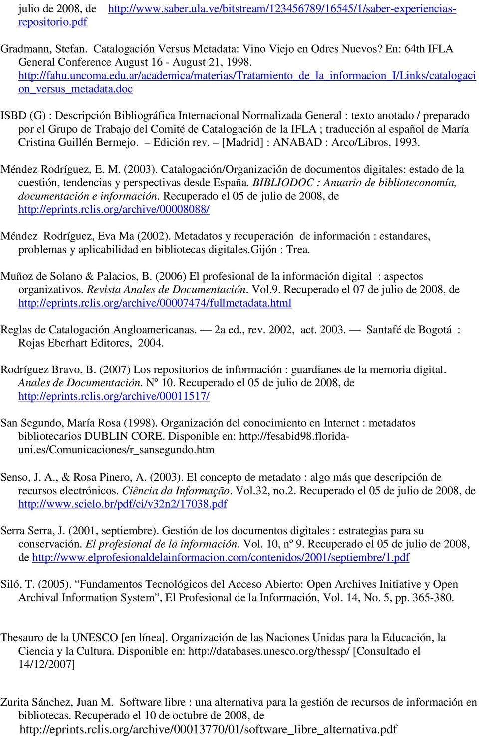doc ISBD (G) : Descripción Bibliográfica Internacional Normalizada General : texto anotado / preparado por el Grupo de Trabajo del Comité de Catalogación de la IFLA ; traducción al español de María