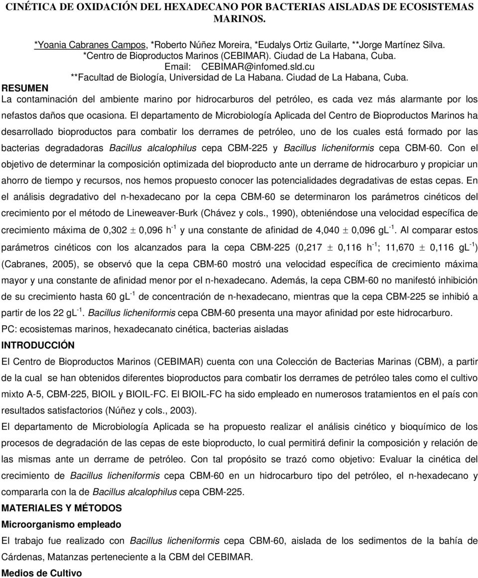 Email: CEBIMAR@infomed.sld.cu **Facultad de Biología, Universidad de La Habana. Ciudad de La Habana, Cuba.