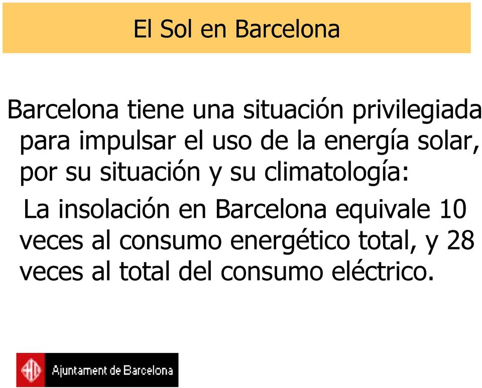 climatología: La insolación en Barcelona equivale 10 veces al