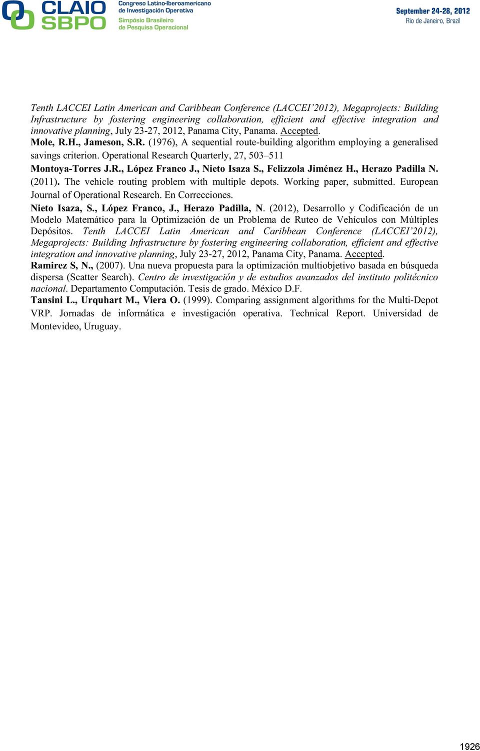 Operational Research Quarterly, 27, 503 511 Montoya-Torres J.R., López Franco J., Nieto Isaza S., Felizzola Jiménez H., Herazo Padilla N. (2011). The vehicle routing problem with multiple depots.