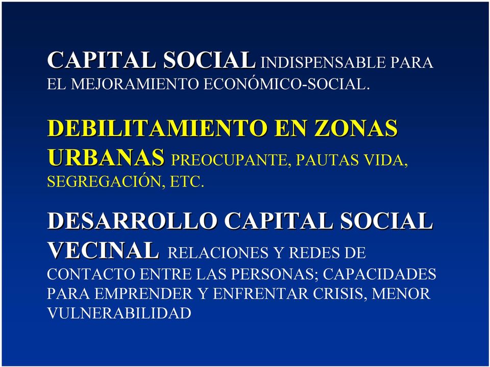 ETC. DESARROLLO CAPITAL SOCIAL VECINAL RELACIONES Y REDES DE CONTACTO