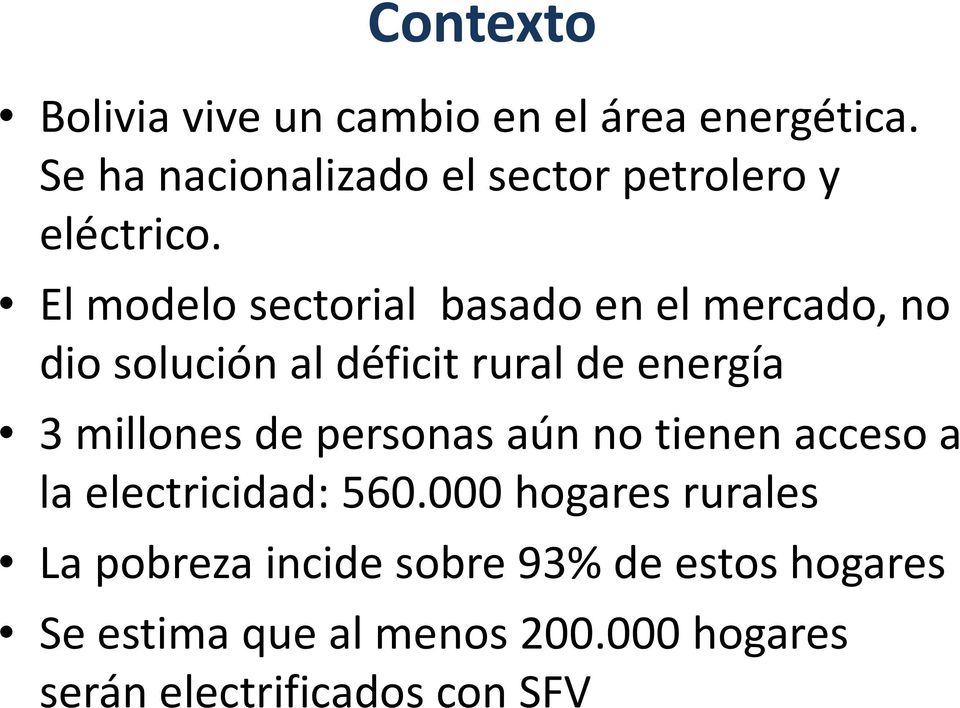 El modelo sectorial basado en el mercado, no dio solución al déficit rural de energía 3 millones