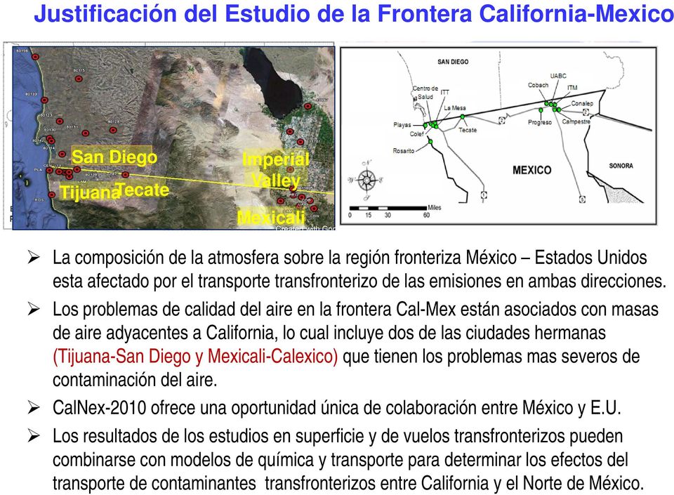 Los problemas de calidad del aire en la frontera Cal-Mex están asociados con masas de aire adyacentes a California, lo cual incluye dos de las ciudades hermanas (Tijuana-San Diego y