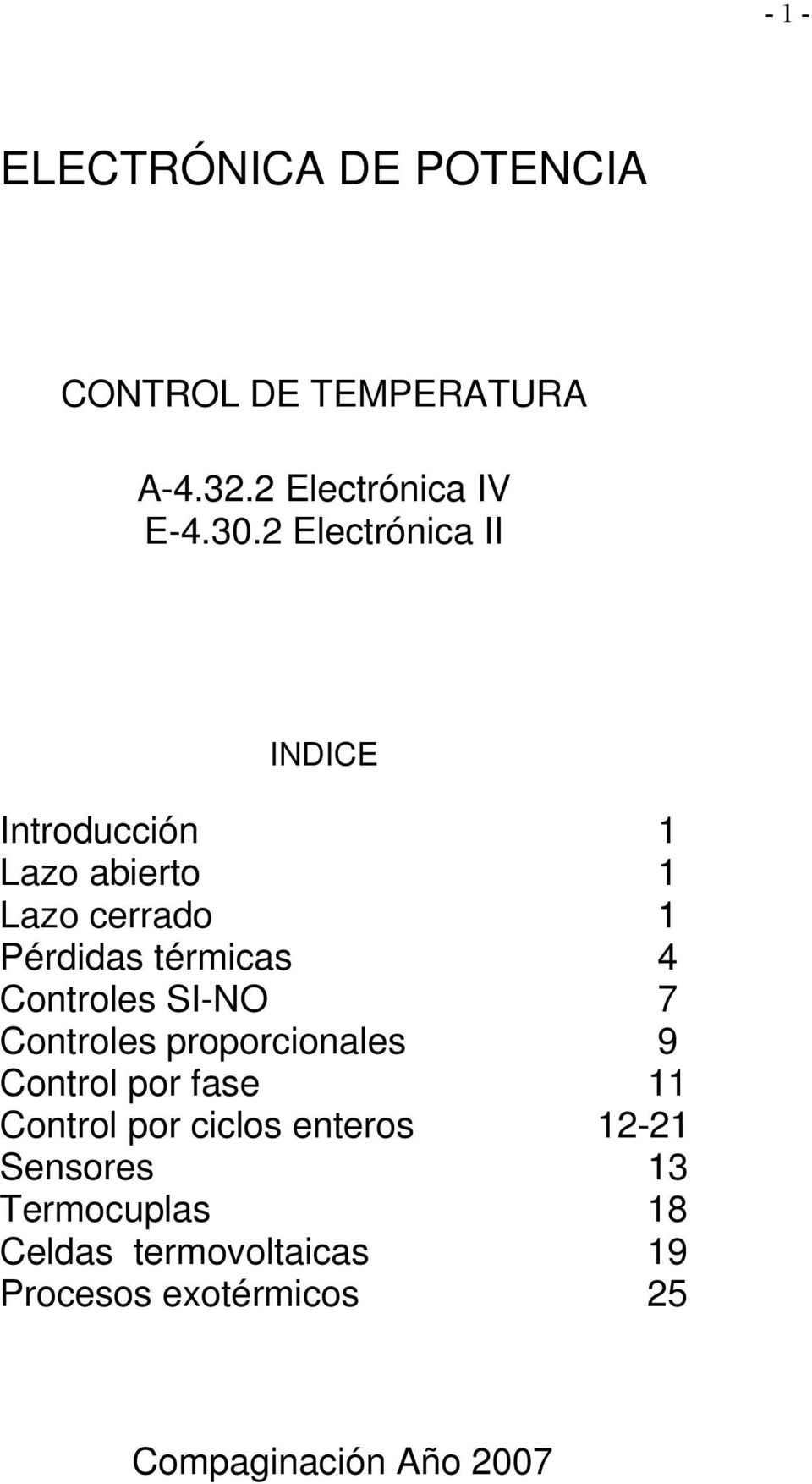 Controles SI-NO 7 Controles proporcionales 9 Control por fase 11 Control por ciclos enteros