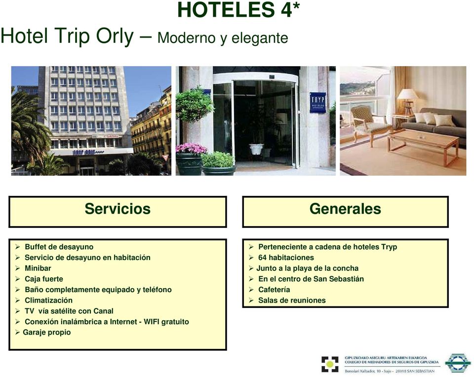Conexión inalámbrica a Internet - WIFI gratuito Garaje propio Perteneciente a cadena de hoteles Tryp
