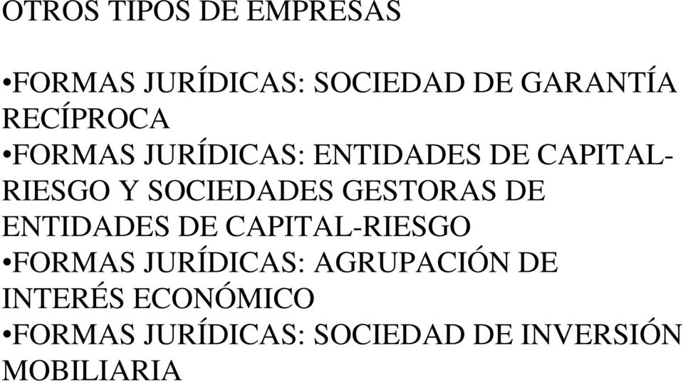 SOCIEDADES GESTORAS DE ENTIDADES DE CAPITAL-RIESGO FORMAS JURÍDICAS: