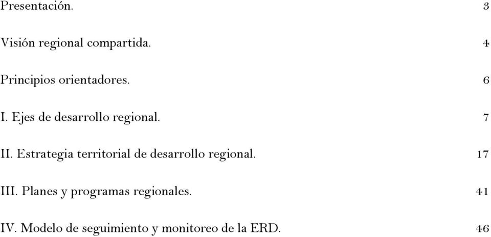7 II. Estrategia territorial de desarrollo regional. 17 III.