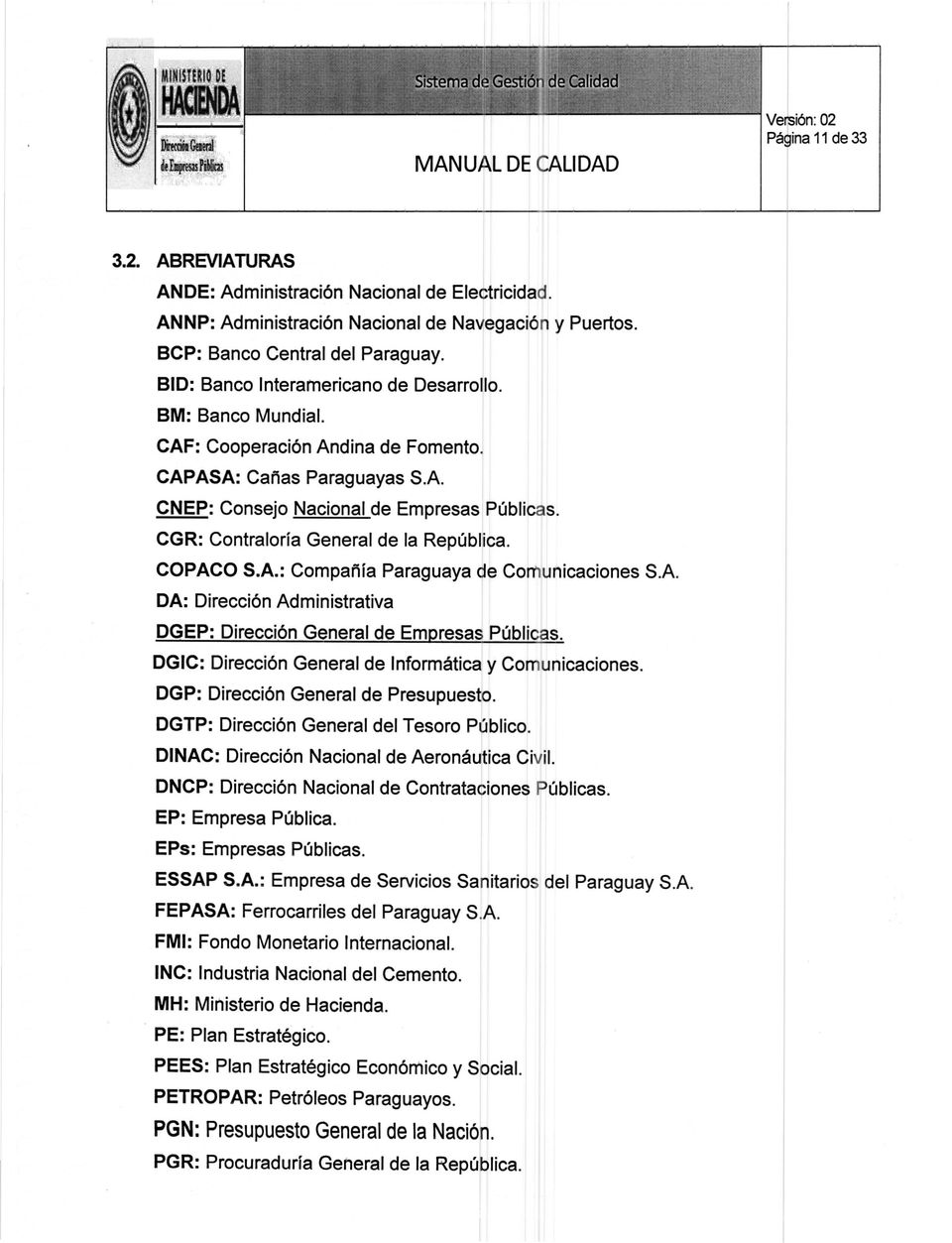 CGR: Contraloría General de la República. COPACO S.A.: Compañía Paraguaya ellecomunicaciones S.A. DA: Dirección Administrativa DGEP: Dirección General de Empresas públícas.