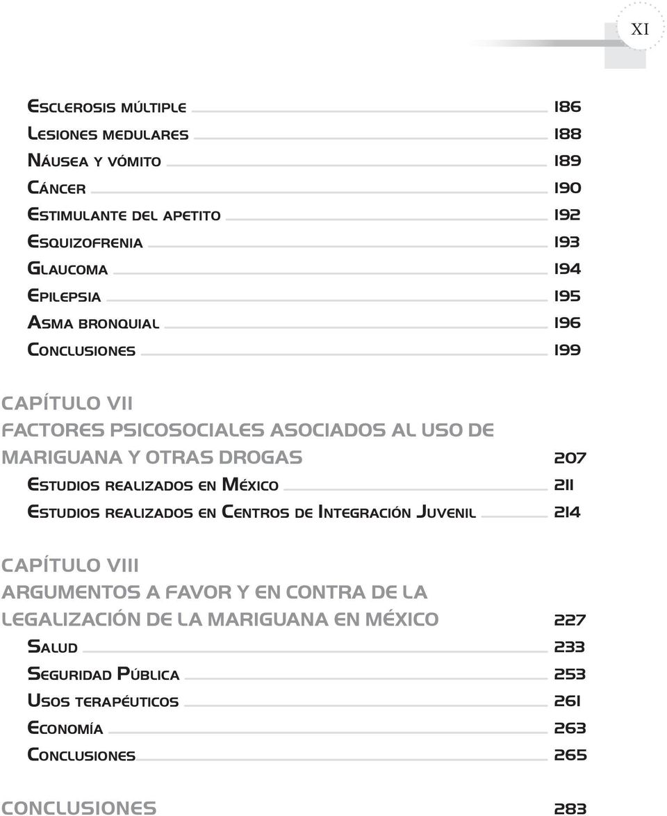 Estudios realizados en México Estudios realizados en Centros de Integración Juvenil Capítulo VIII Argumentos a favor y en contra de la