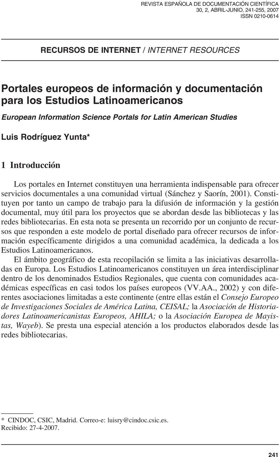 ofrecer servicios documentales a una comunidad virtual (Sánchez y Saorín, 2001).