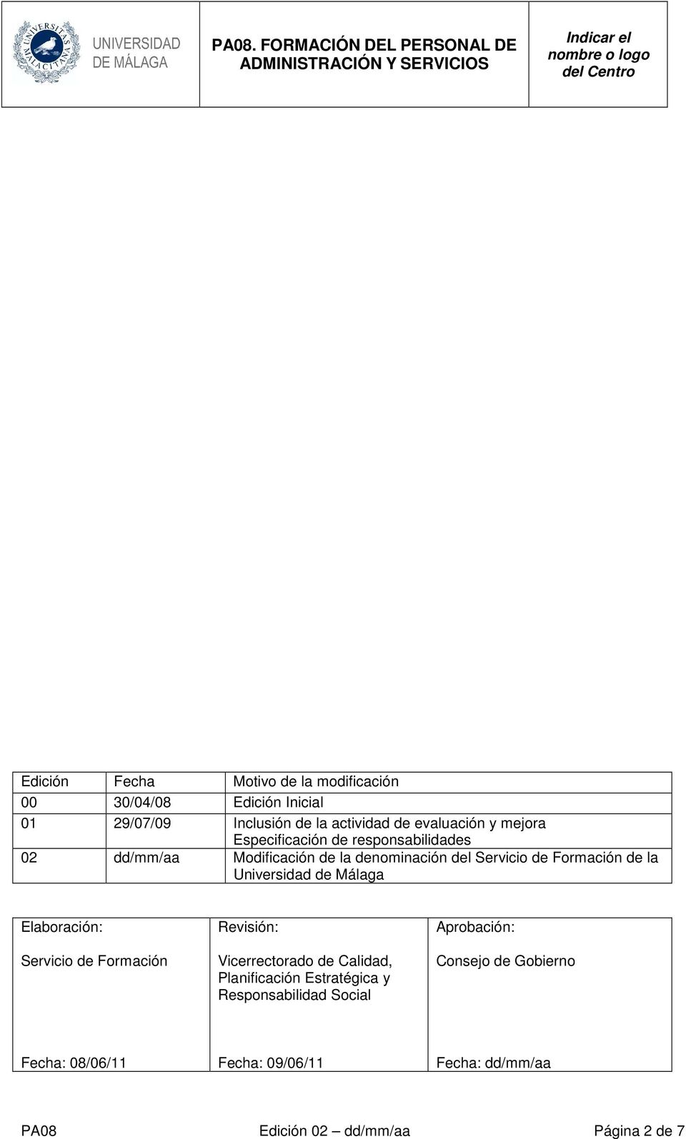 Universidad de Málaga Elaboración: Revisión: Vicerrectorado de Calidad, Planificación Estratégica y