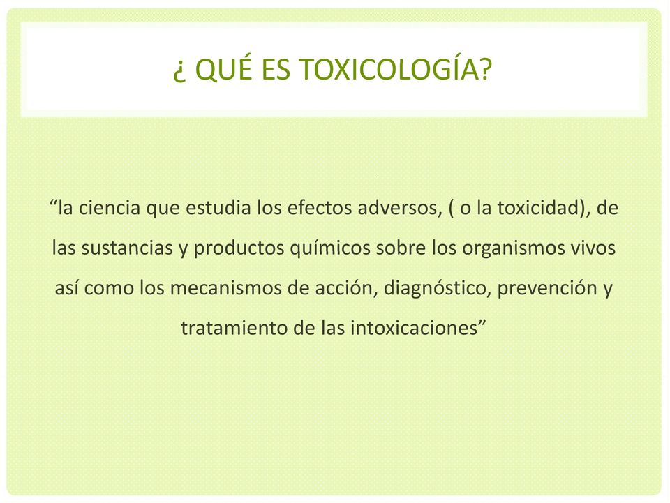 toxicidad), de las sustancias y productos químicos sobre los