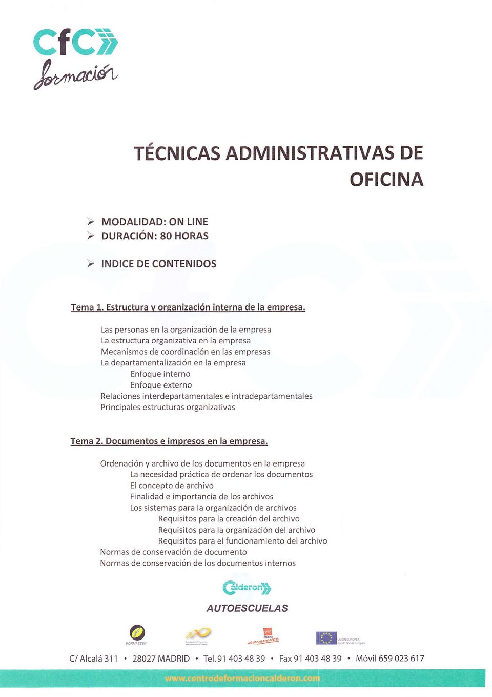 Relaciones interdepartamentales e intradepartamentales Príncipales estructuras organizativas Tema 2. Documentos e impresos en la empresa.