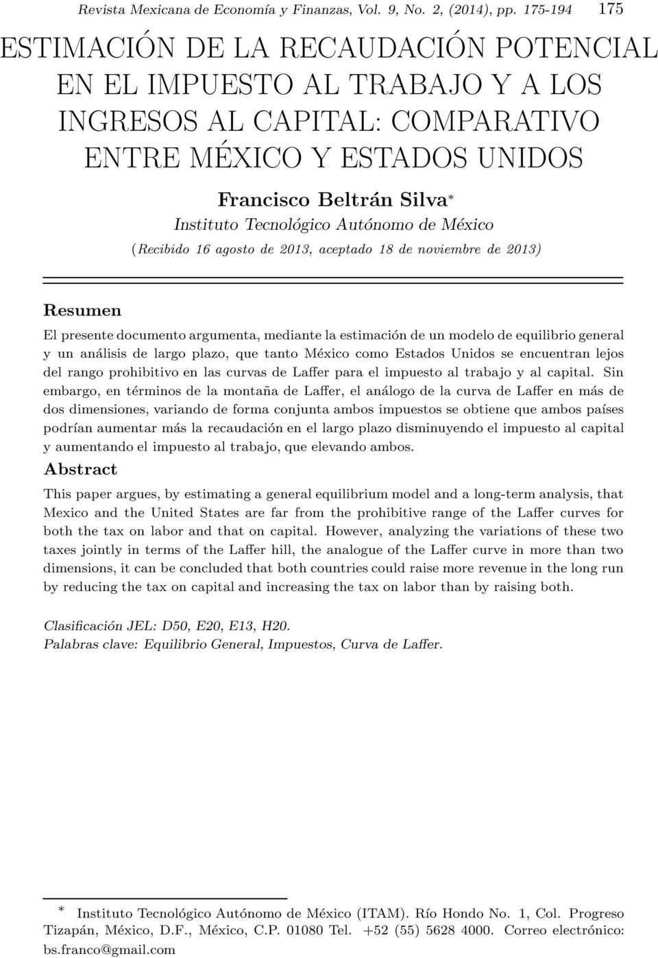 Autónomo de México (Recibido 16 agosto de 2013, aceptado 18 de noviembre de 2013) Resumen El presente documento argumenta, mediante la estimación de un modelo de equilibrio general y un análisis de