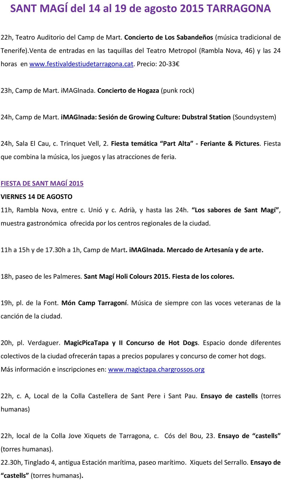 imaginada: Sesión de Growing Culture: Dubstral Station (Soundsystem) 24h, Sala El Cau, c. Trinquet Vell, 2. Fiesta temática Part Alta - Feriante & Pictures.