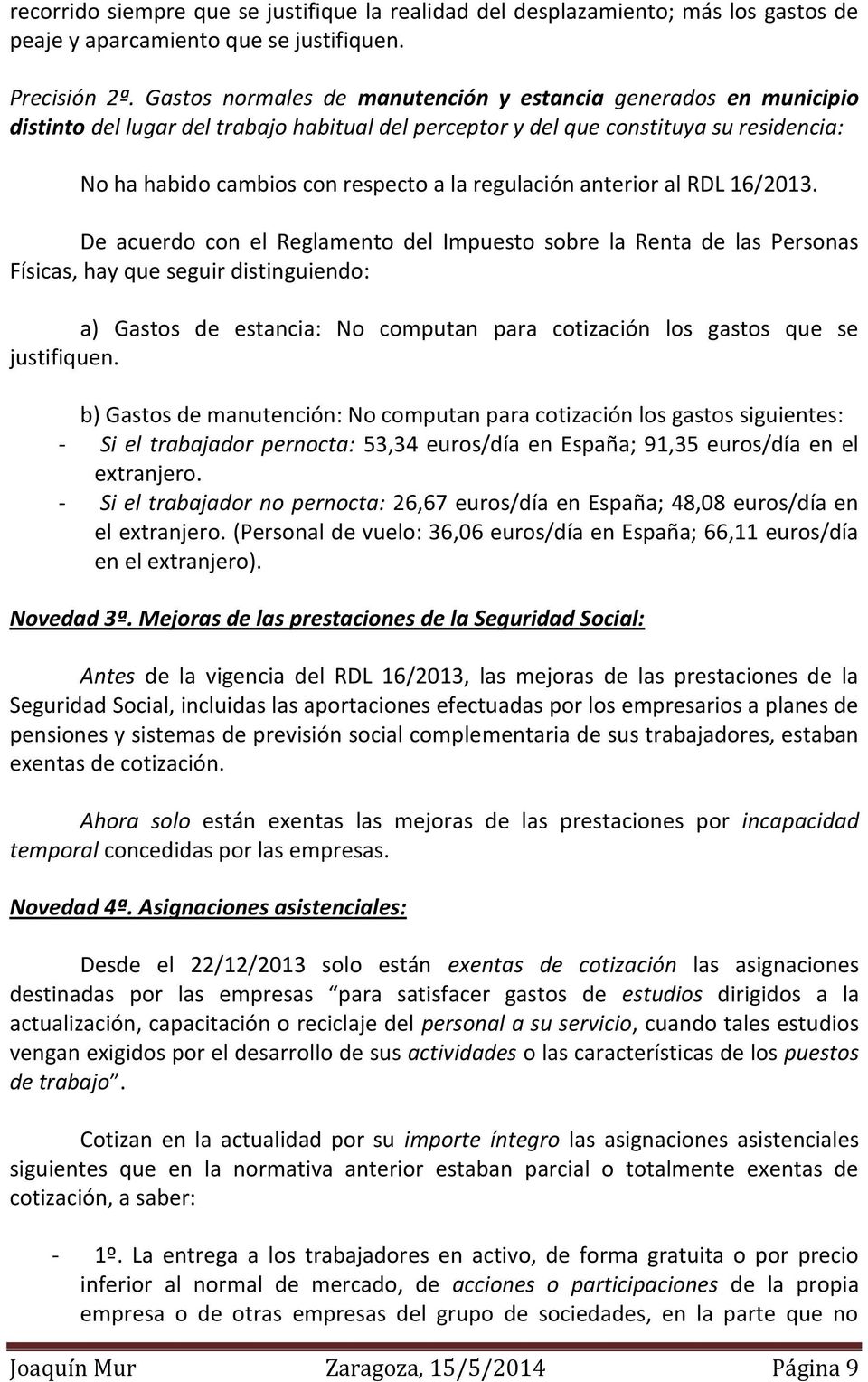 regulación anterior al RDL 16/2013.