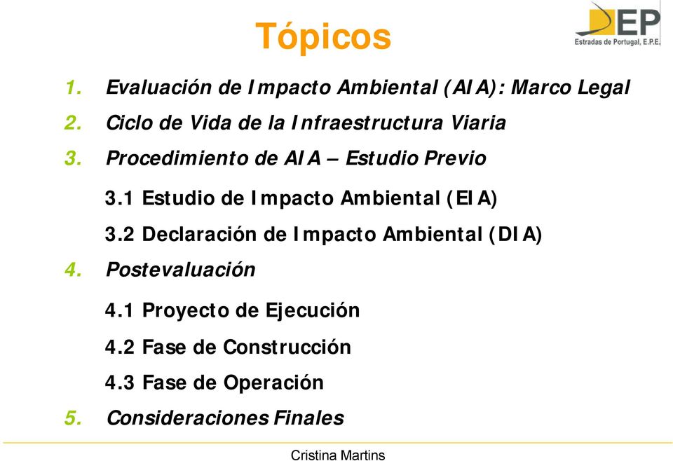 1 Estudio de Impacto Ambiental (EIA) 3.2 Declaración de Impacto Ambiental (DIA) 4.