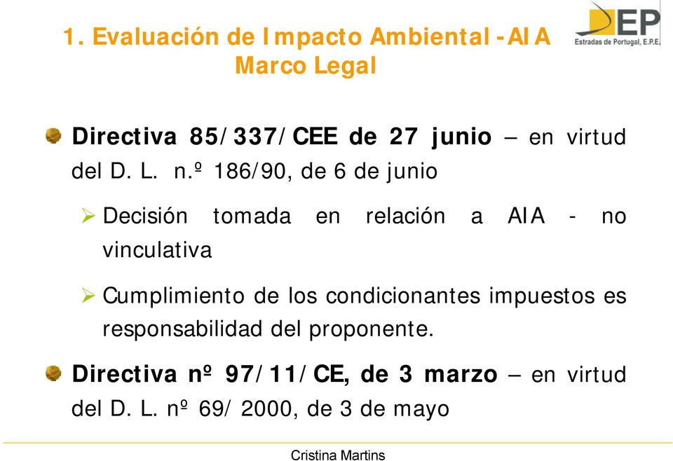 º 186/90, de 6 de junio Decisión tomada en relación a AIA - vinculativa no