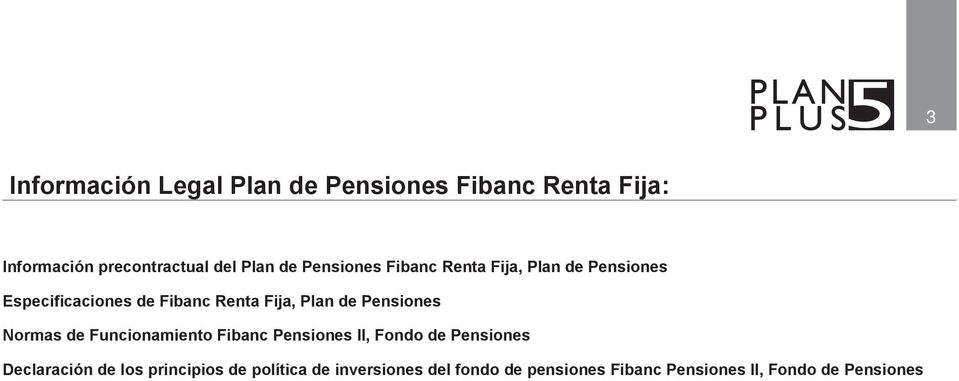 Pensiones Normas de Funcionamiento Fibanc Pensiones II, Fondo de Pensiones Declaración de los