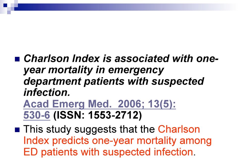 2006; 13(5): 530-6 (ISSN: 1553-2712) n This study suggests that the