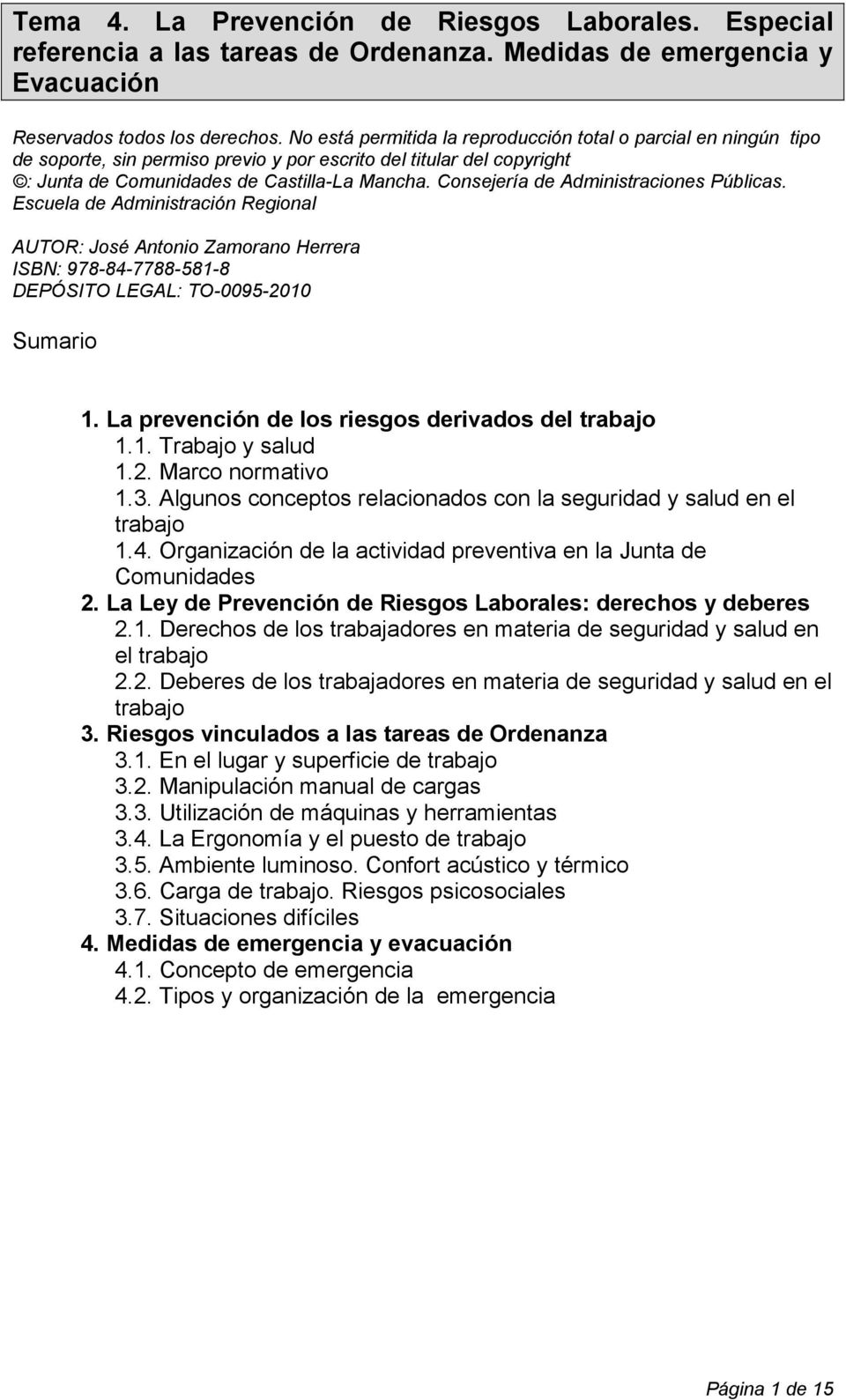 Consejería de Administraciones Públicas. Escuela de Administración Regional AUTOR: José Antonio Zamorano Herrera ISBN: 978-84-7788-581-8 DEPÓSITO LEGAL: TO-0095-2010 Sumario 1.