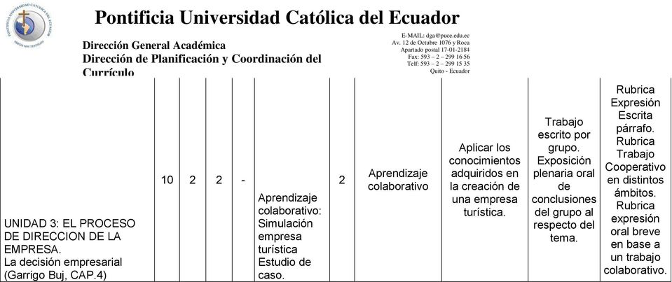 4) Pontificia Universidad Católica l Ecuador 10 - :