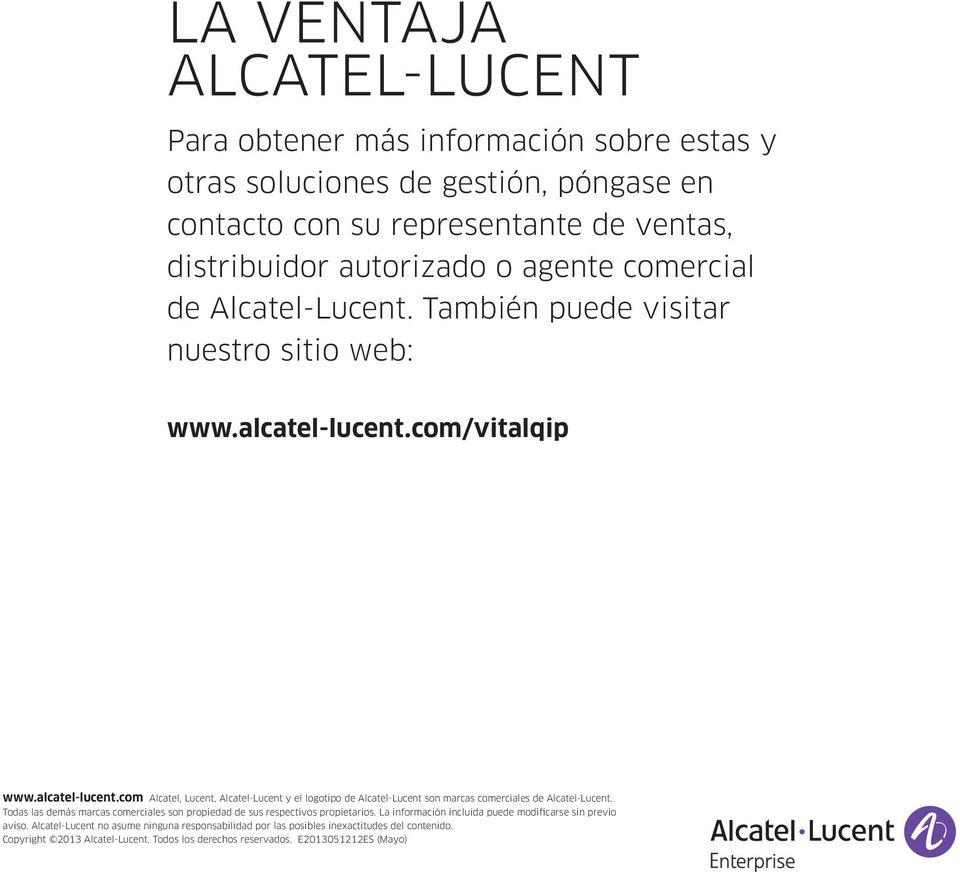 com/vitalqip www.alcatel-lucent.com Alcatel, Lucent, Alcatel Lucent y el logotipo de Alcatel Lucent son marcas comerciales de Alcatel Lucent.