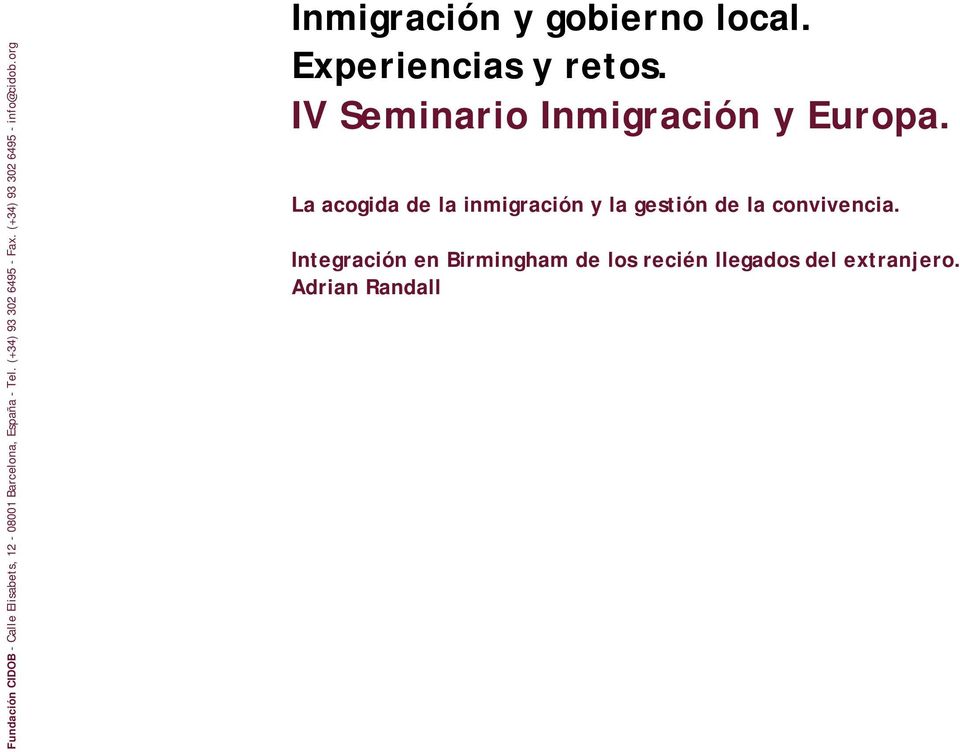 Experiencias y retos. IV Seminario Inmigración y Europa.