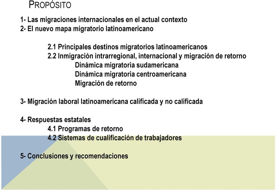 2 Inmigración intrarregional, internacional y migración de retorno Dinámica migratoria sudamericana Dinámica migratoria