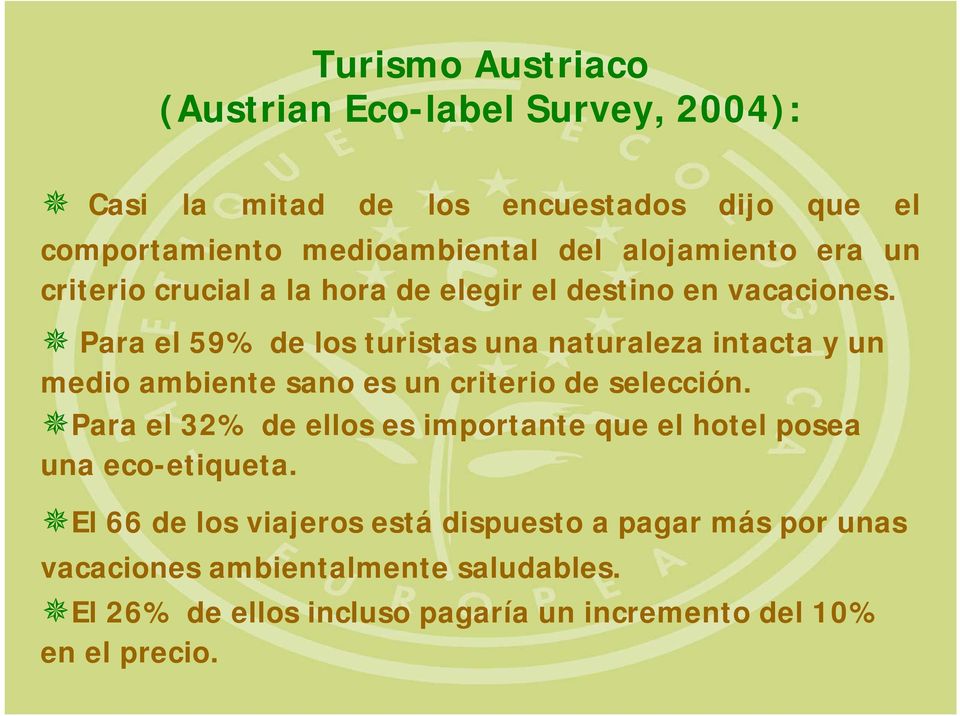 Para el 59% de los turistas una naturaleza intacta y un medio ambiente sano es un criterio de selección.
