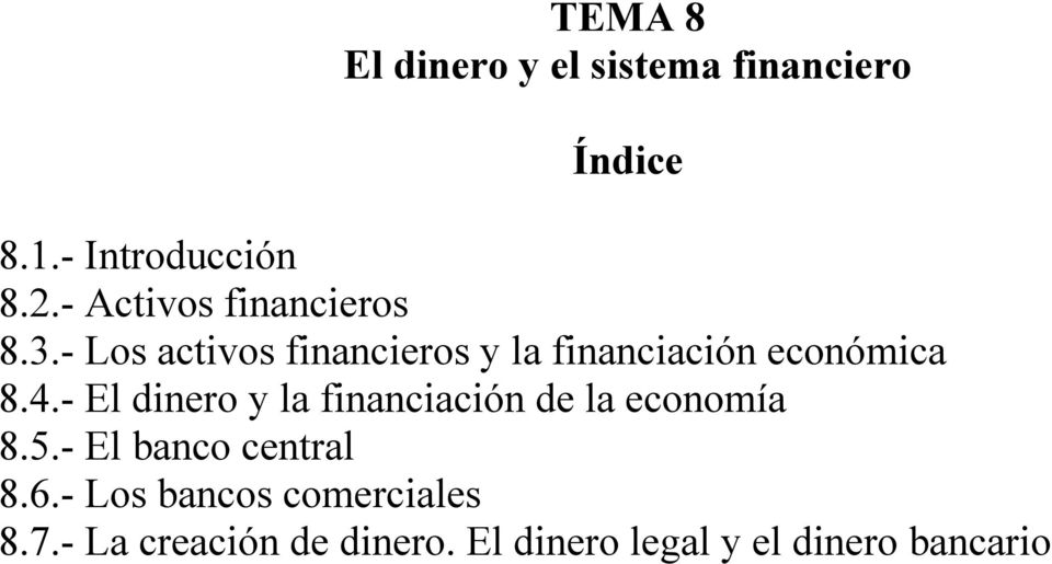 - Los activos financieros y la financiación económica 8.4.