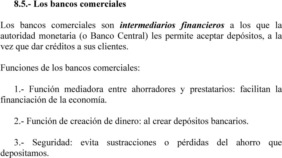 Funciones de los bancos comerciales: 1.