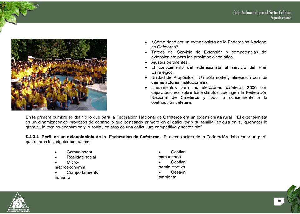 Lineamientos para las elecciones cafeteras 2006 con capacitaciones sobre los estatutos que rigen la Federación Nacional de Cafeteros y todo lo concerniente a la contribución cafetera.
