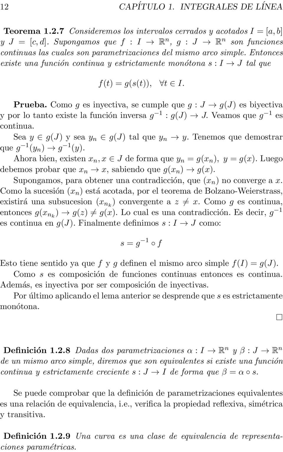 Entonces existe una función continua y estrictamente monótona s : I J tal que f(t) = g(s(t)), t I. Prueba.
