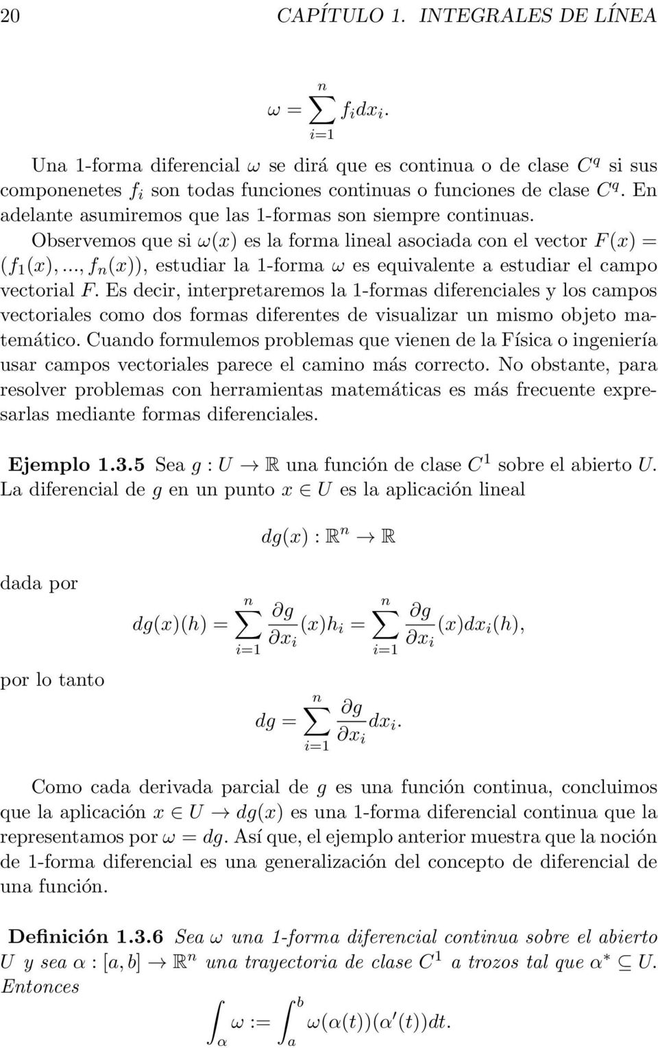 .., f n (x)), estudiar la 1-forma ω es equivalente a estudiar el campo vectorial F.