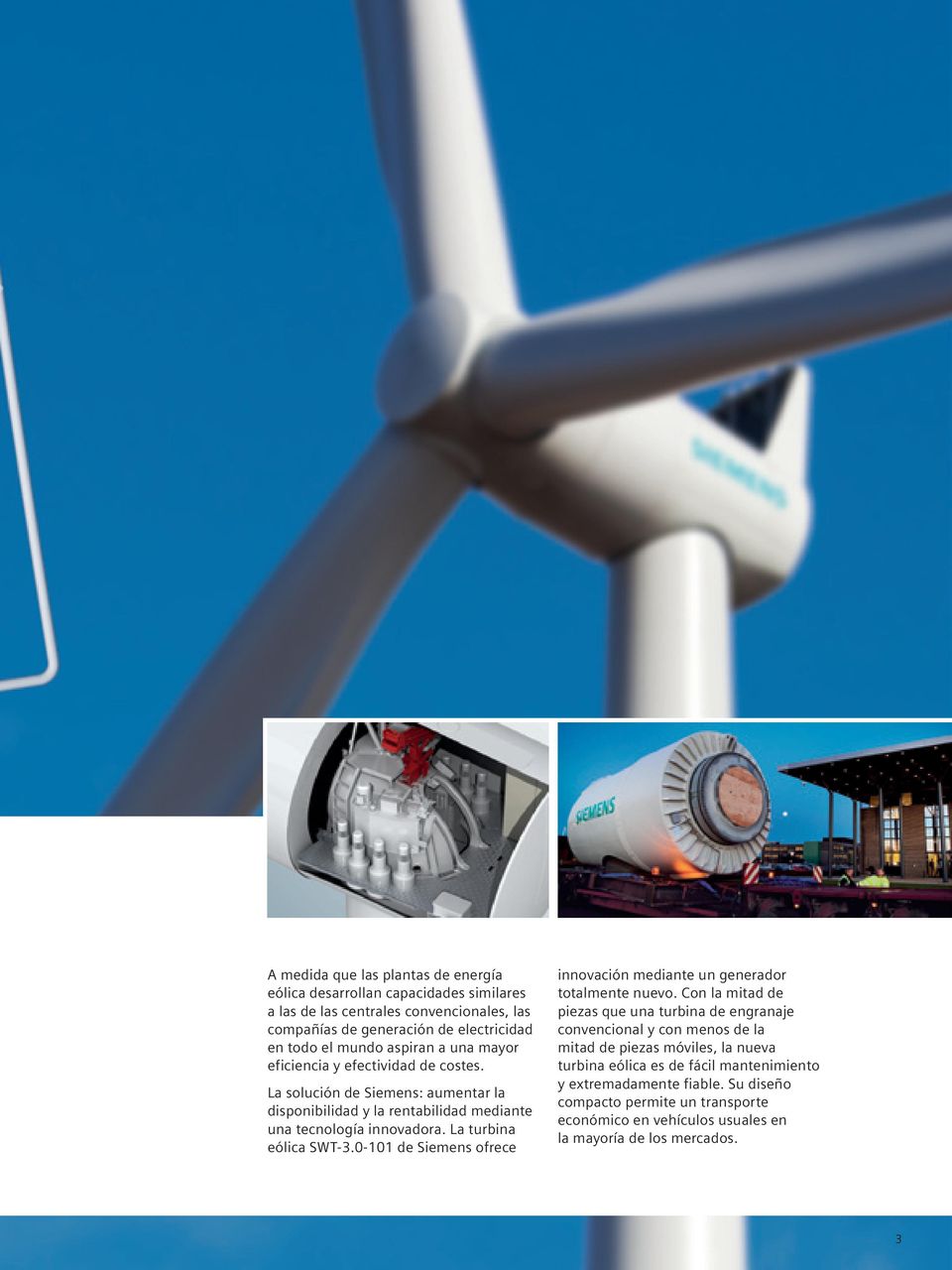 La turbina eólica SWT-3.0-101 de Siemens ofrece innovación mediante un generador totalmente nuevo.